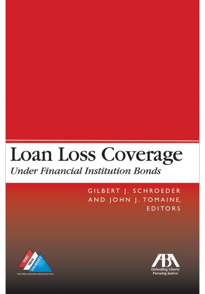 Loan Loss Coverage Under Financial Institution Bonds - Gilbert J Schroeder