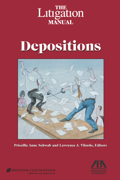 The Litigation Manual: Depositions - Lawrence Joseph Vilardo