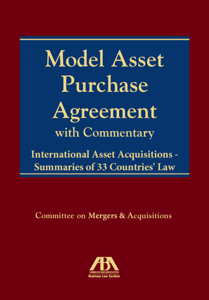Model Asset Purchase Agreement with Commentary: International Asset Acquisitions - Summaries of 33 Countries Laws