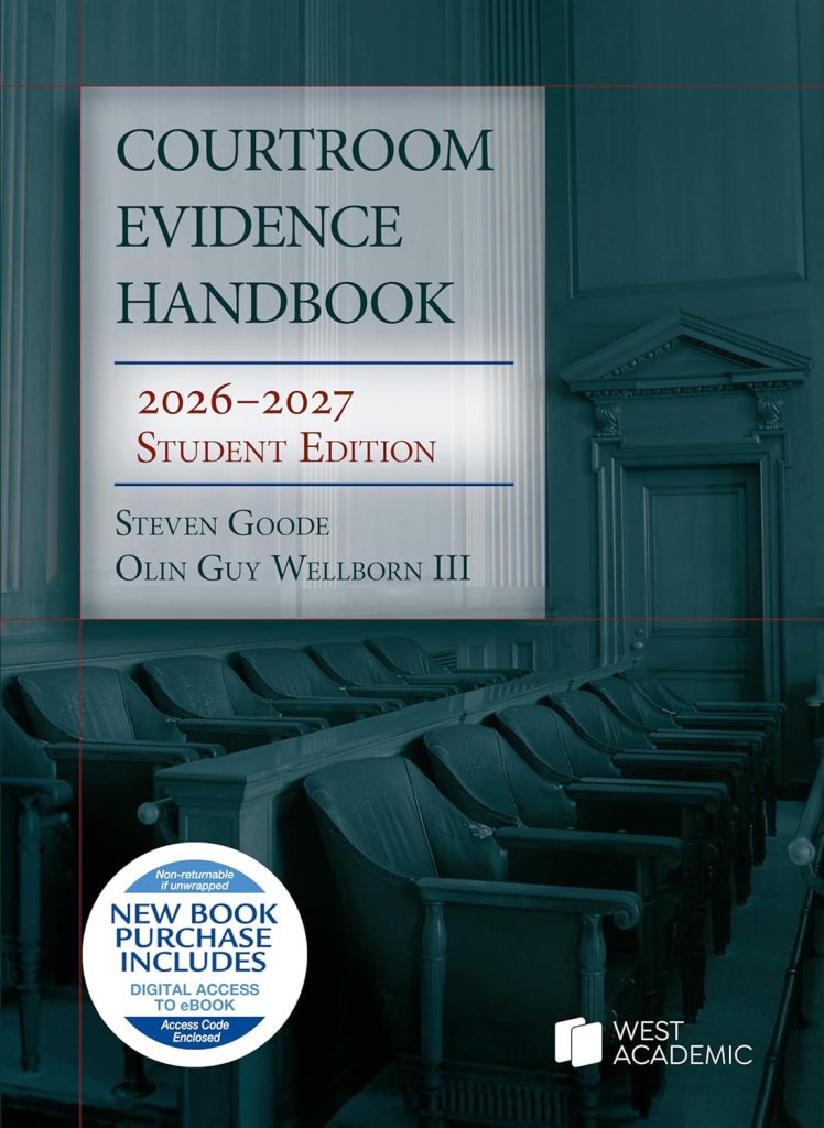 Courtroom Evidence Handbook 2026-2027 - Student Edition - Goode & Wellborn