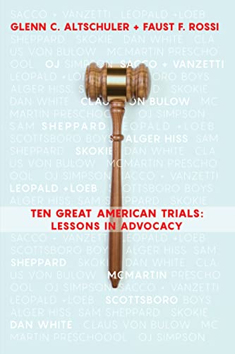 Ten Great American Trials: Lessons in Advocacy - Faust F Rossi