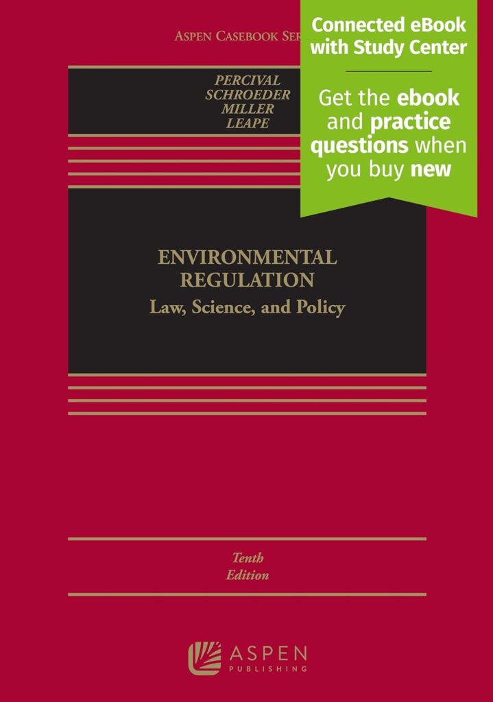 Environmental Regulation Law Science and Policy - 10th Edition - Robert V. Percival
