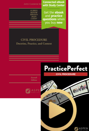 Civil Procedure: Doctrine Practice and Context Seventh Edition and PracticePerfect
