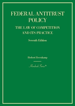Federal Antitrust Policy, The Law of Competition and Its Practice - 7th Edition - Herbert Hovenkamp