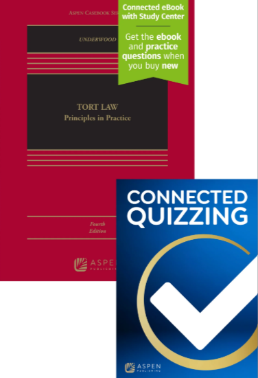 Tort Law: Principles in Practice Fourth Edition and Connected Quizzing - Underwood
