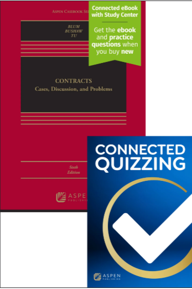 Contracts: Cases, Discussion, and Problems Sixth Edition with Connected Quizzing