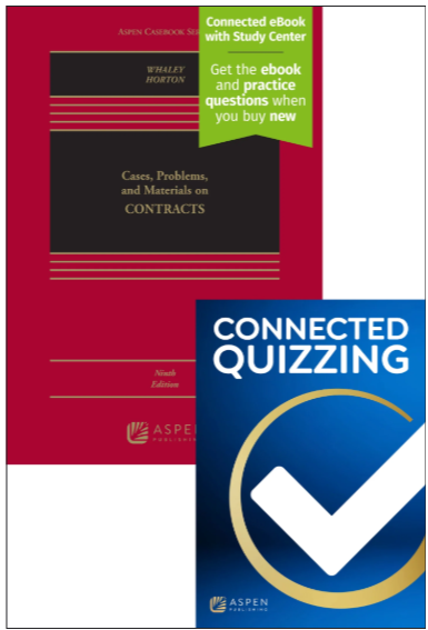 Cases Problems and Materials on Contracts Ninth Edition with Connected Quizzing - Whaley