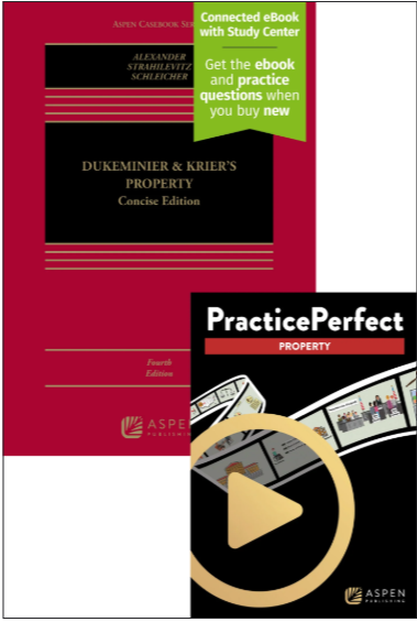 Dukeminier & Krier’s Property: Concise Edition and PracticePerfect