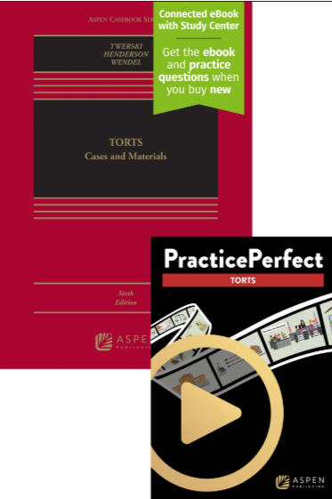 Torts: Cases and Materials Sixth Edition with PracticePerfect - Twerski