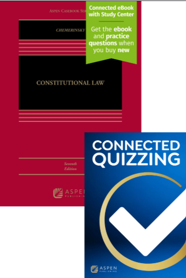 Constitutional Law Seventh Edition with Connected Quizzing
