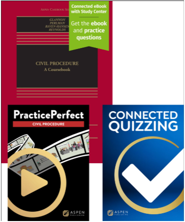 Civil Procedure: A Coursebook Fifth Edition with Connected Quizzing and PracticePerfect - Glannon