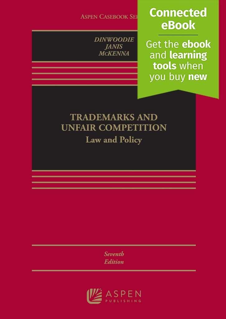 Trademarks and Unfair Competition: Law and Policy - Seventh Edition - Dinwoodie