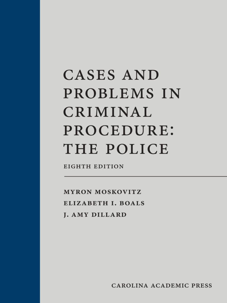 Cases and Problems in Criminal Procedure: The Police - Eighth Edition - Myron Moskovitz