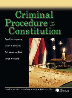 Criminal Procedure and the Constitution, Leading Supreme Court Cases and Introductory Text - 2026 - Israel