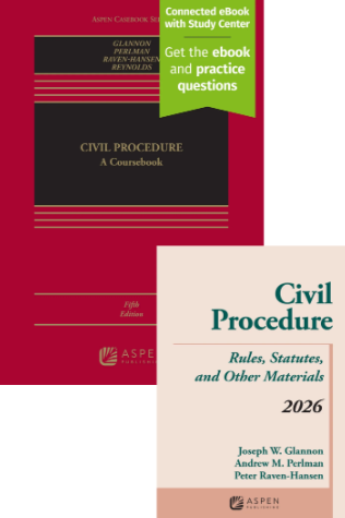 Civil Procedure A Coursebook Fifth Edition and Civil Procedure Rules Statutes And Other Materials 2026 Supplement - Glannon