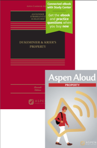 Dukeminier and Krier's Property Eleventh Edition and Aspen Aloud