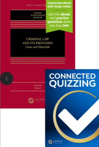 Criminal Law and its Processes Cases and Materials Eleventh Edition with Connected Quizzing - Kadish